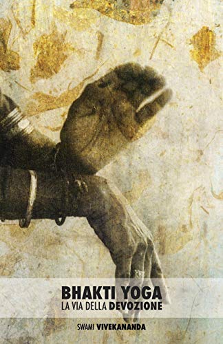 Bhakti Yoga  La Via Della Devozione [Paperback]