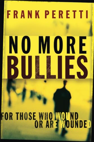 No More Bullies For Those Who Wound or Are Wounded [Paperback]