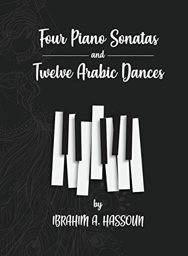 Four Piano Sonatas and Twelve Arabic Dances [Hardcover]
