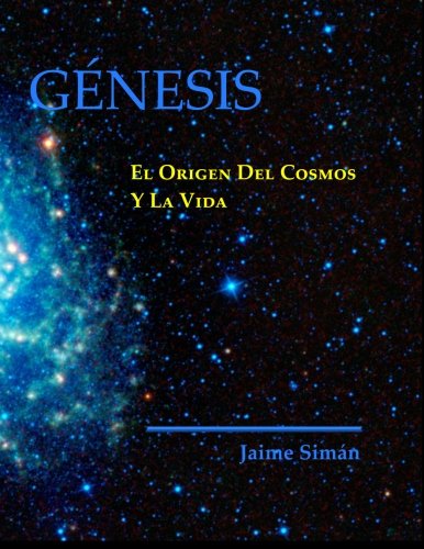 Genesis El Origen Del Cosmos Y La Vida (spanish Edition) [Paperback]