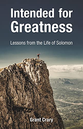 Intended for Greatness  Lessons from the Life of Solomon [Paperback]