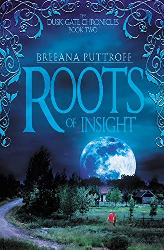 Roots Of Insight (the Dusk Gate Chronicles) (volume 2) [Paperback]