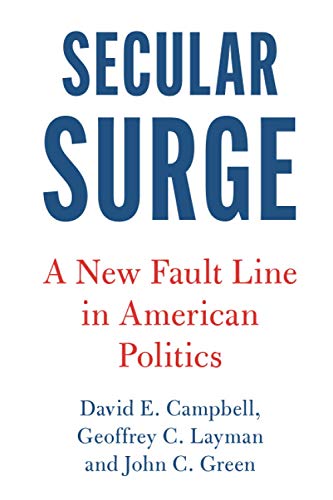 Secular Surge A New Fault Line in American Politics [Paperback]