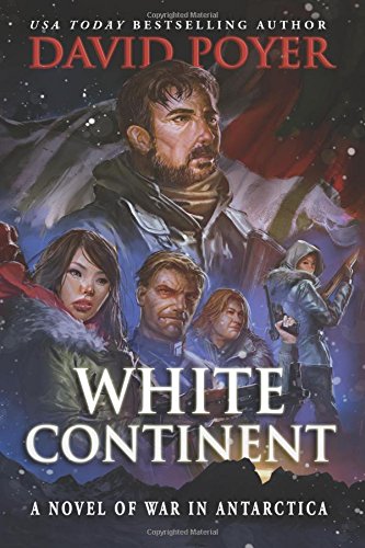 White Continent A Novel Of War In Antarctica [Paperback]