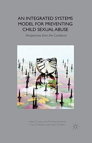 An Integrated Systems Model for Preventing Child Sexual Abuse Perspectives from [Paperback]