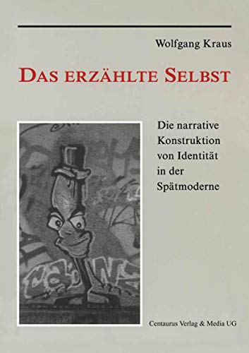 Das erzhlte Selbst Die narrative Konstruktion von Identitt in der Sptmoderne [Paperback]