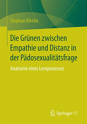 Die Grnen zwischen Empathie und Distanz in der Pdosexualittsfrage Anatomie e [Paperback]