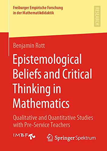 Epistemological Beliefs and Critical Thinking in Mathematics Qualitative and Qu [Paperback]