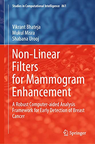 Non-Linear Filters for Mammogram Enhancement A Robust Computer-aided Analysis F [Hardcover]