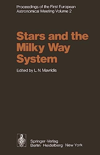 Stars and the Milky Way System Volume 2 Proceedings of the First European Astro [Paperback]