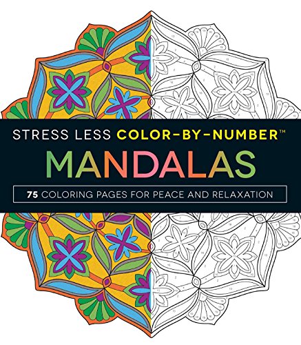 Stress Less Color-By-Number Mandalas 75 Coloring Pages for Peace and Relaxation [Paperback]