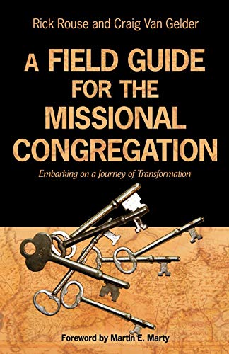 A Field Guide For The Missional Congregation Embarking On A Journey Of Transfor [Paperback]