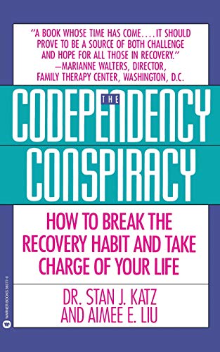 Codependency Conspiracy How to Break the Recovery Habit and Take Charge ofYour  [Paperback]