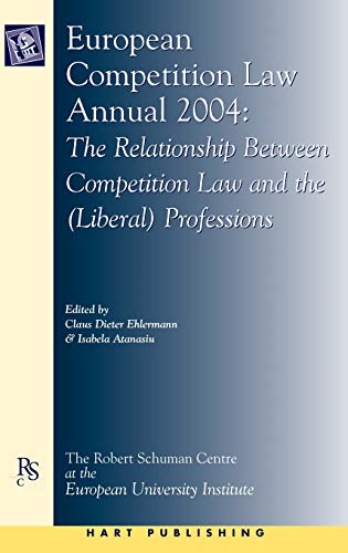 European Competition Law Annual 2004 The Relationship Between Competition Law a [Hardcover]