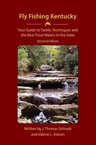 Fly Fishing Kentucky  Your Guide to Tackle, Techniques and the Best Trout Water [Paperback]
