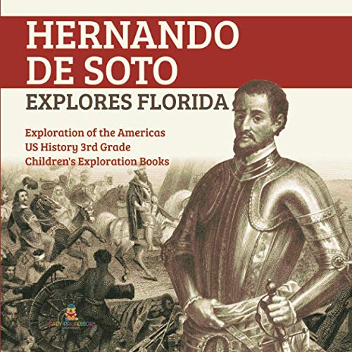 Hernando de Soto Explores Florida - Exploration of the Americas - US History 3rd [Paperback]