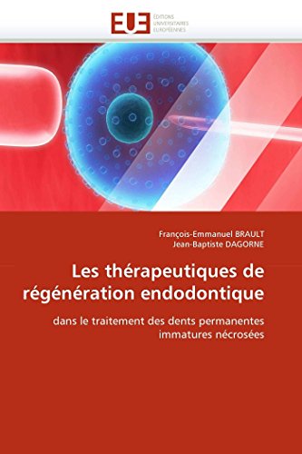 Les Thrapeutiques De Rgnration Endodontique Dans Le Traitement Des Dents Pe [Paperback]