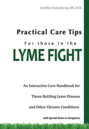 Practical Care Tips For Those In The Lyme Fight An Interactive Care Handbook Fo [Paperback]
