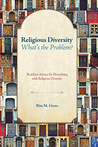 Religious Diversity What's The Problem Buddhist Advice For Flourishing With Re [Paperback]