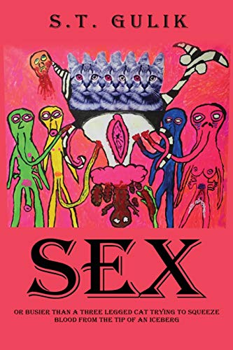 Sex Busier Than A Three Legged Cat Trying To Squeeze Blood From The Tip Of An I [Paperback]
