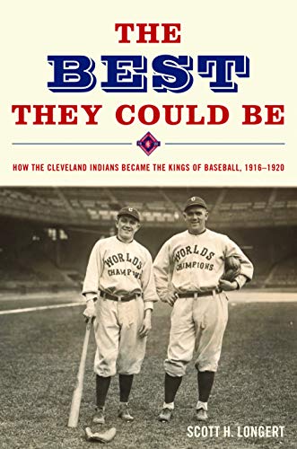The Best They Could Be How The Cleveland Indians Became The Kings Of Baseball,  [Hardcover]