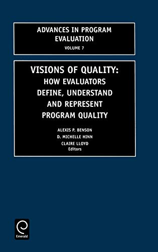 Visions of Quality Vol. 7  How Evaluators Define, Understand, and Represent Pro [Hardcover]