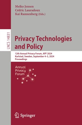 Privacy Technologies and Policy 12th Annual Privacy Forum, APF 2024, Karlstad,  [Paperback]