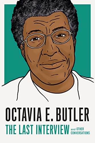 Octavia E. Butler The Last Interview and Other Conversations [Paperback]