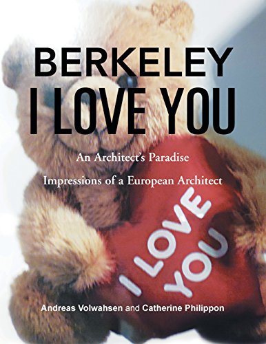 Berkeley I Love You An Architect's Paradise [Paperback]