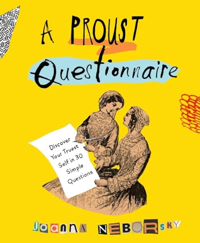 A Proust Questionnaire Discover Your Truest Self--in 30 Simple Questions [Paperback]