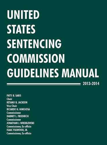 United States Sentencing Commission Guidelines Manual 2013-2014 [Hardcover]