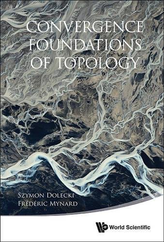 Convergence Foundations Of Topology [Hardcover]