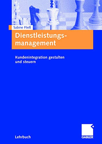 Dienstleistungsmanagement Kundenintegration gestalten und steuern [Paperback]