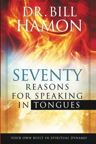 Seventy Reasons For Speaking In Tongues Your Own Built In Spiritual Dynamo [Paperback]