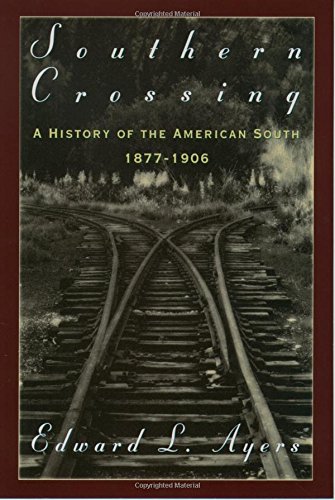Southern Crossing A History of the American South, 1877-1906 [Paperback]