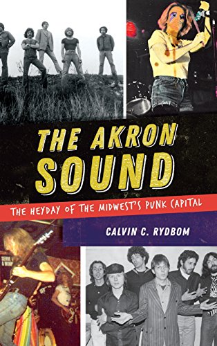 Akron Sound  The Heyday of the Midwest's Punk Capital [Hardcover]