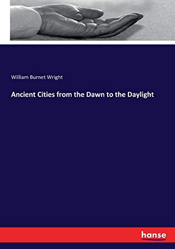 Ancient Cities from the Dawn to the Daylight [Paperback]