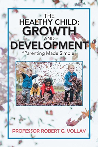 Healthy Child Growth and Development  Parenting Made Simple [Paperback]