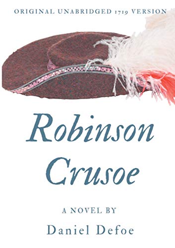 Robinson Crusoe (Original Unabridged 1719 Version) [Paperback]