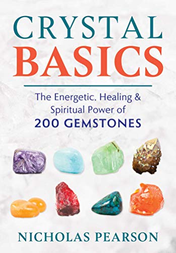 Crystal Basics The Energetic, Healing, and Spiritual Power of 200 Gemstones [Paperback]