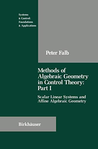 Methods of Algebraic Geometry in Control Theory Part I Scalar Linear Systems a [Hardcover]