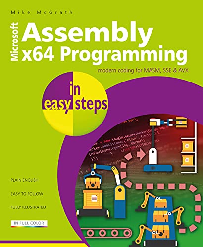 Assembly x64 in easy steps Modern coding for MASM, SSE & AVX [Paperback]