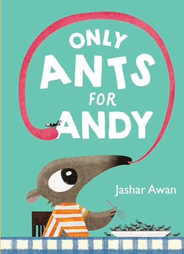 Only Ants for Andy [Hardcover]