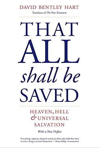 That All Shall Be Saved Heaven, Hell, and Universal Salvation [Paperback]