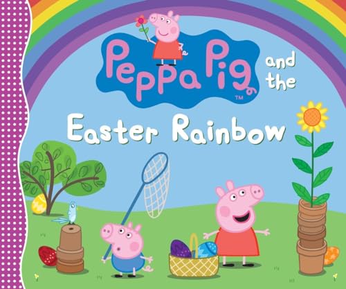 Peppa Pig and the Easter Rainbow [Hardcover]