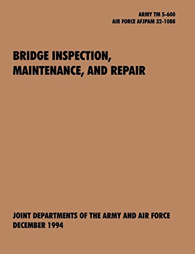 Bridge Inspection, Maintenance, And Repair The Official U.S. Army Technical Man [Paperback]