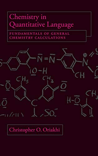 Chemistry in Quantitive Language Fundamentals of General Chemistry Calculations [Hardcover]