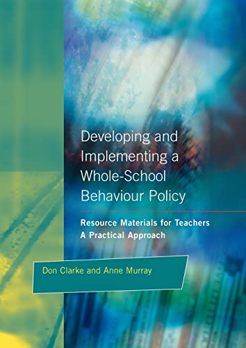 Developing and Implementing a Whole-School Behavior Policy A Practical Approach [Paperback]