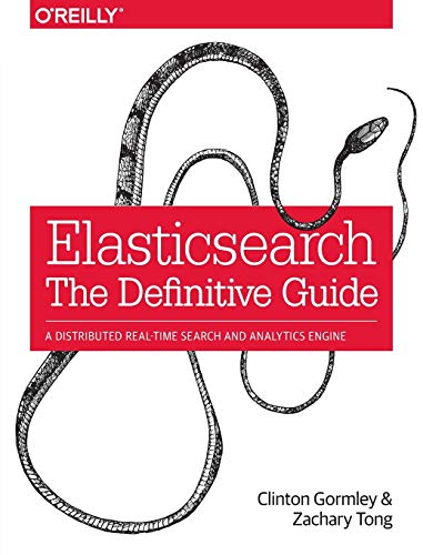 Elasticsearch The Definitive Guide A Distributed Real-Time Search and Analytic [Paperback]