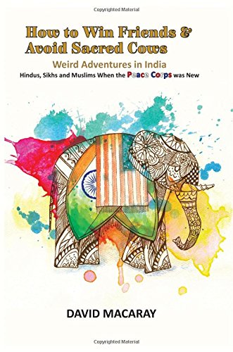 How To Win Friends And Avoid Sacred Cows Weird Adventures In India Hindus, Sik [Paperback]